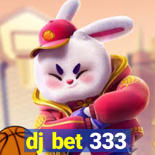 dj bet 333